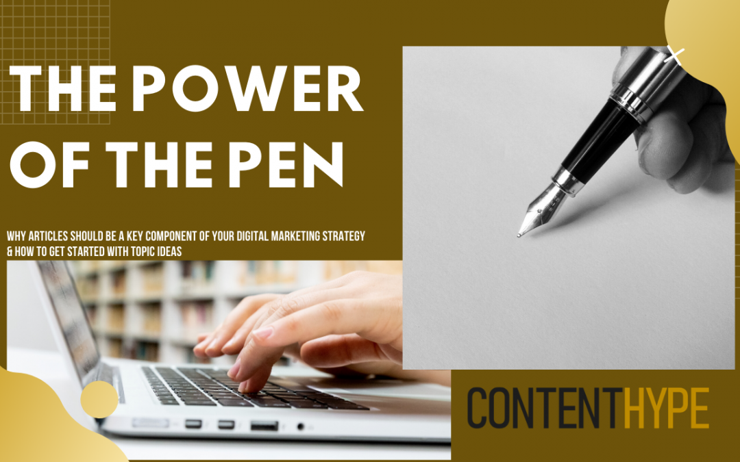The Power of the Pen: Why Articles should be a key component of your content strategy