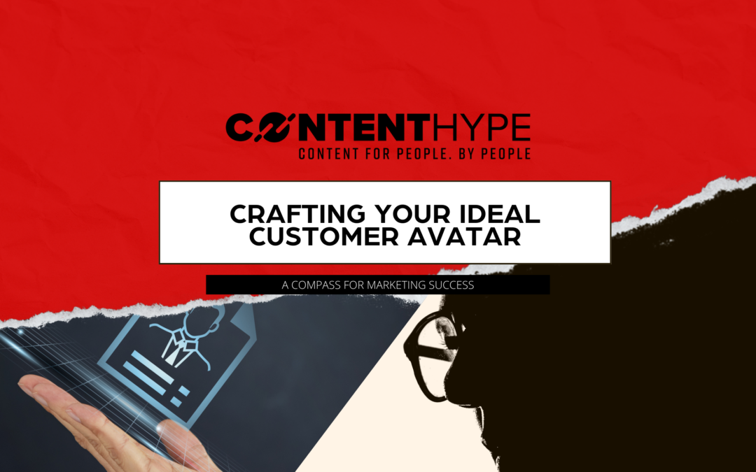 Crafting Your Ideal Customer Avatar: A Compass for Marketing Success